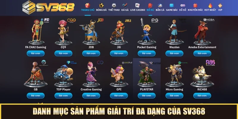 Danh mục sản phẩm giải trí đa dạng của SV368